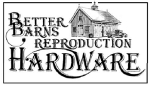 Better Barns Reproduction Hardware
